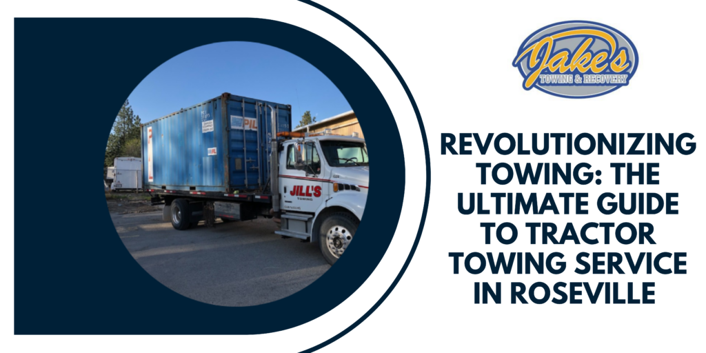 "Revolutionizing Towing The Ultimate Guide to Tractor Towing Service